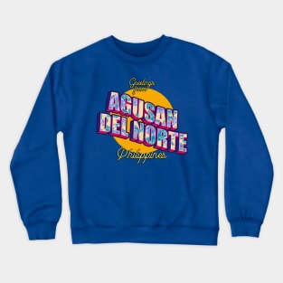 Greetings from Agusan del Norte Philippines! Crewneck Sweatshirt